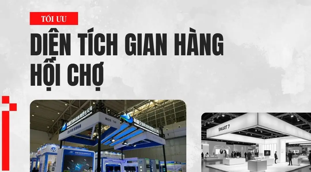 Cách tối ưu diện tích gian hàng hội chợ