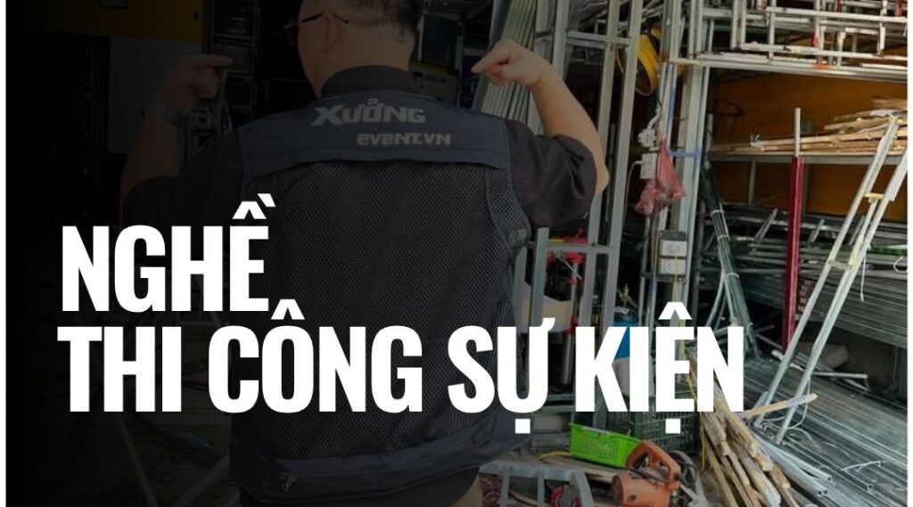 Nghề thi công sự kiện